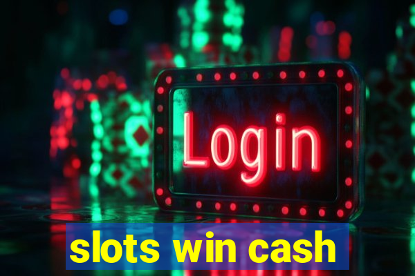 slots win cash